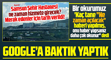 Samsun Şehir Hastanesi için kaç tane ne zaman açılacak haberi yapıldı
