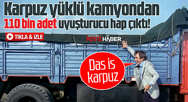Samsun'un Ladik ilçesinde karpuz yüklü kamyondan 110 bin adet hap çıktı