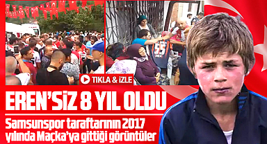 Samsunspor taraftarının Eren Bülbül için 8 yıl önce Maçka'ya gittiği görüntüler