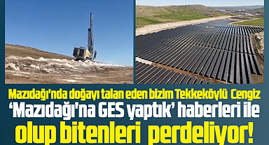 Cengiz'den Mazıdağı hamlesi! Talan gündeme geldi, GES haberi servis etti