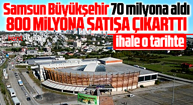 Samsun Büyükşehir 70 milyona aldığı Makro AVM'yi 800 milyona satıyor