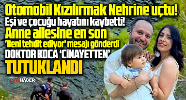 Samsun'da nehre uçan araçta, doktor koca cinayetten tutuklandı