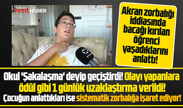 Samsun'da özel lisede akran zorbalığına uğrayan çocuk yaşadıklarını anlattı