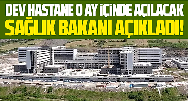 Samsun Şehir Hastanesi'nin ne zaman hizmete gireceğini bakan açıkladı