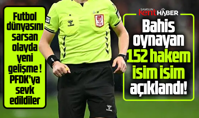 Bahis oynayan 152 hakem isim isim açıklandı! İşte o liste