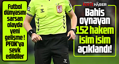 Bahis oynayan 152 hakem isim isim açıklandı! İşte o liste