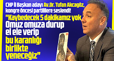 CHP Samsun İl Başkan adayı Akcagöz'den kongre öncesi anlamlı mesaj