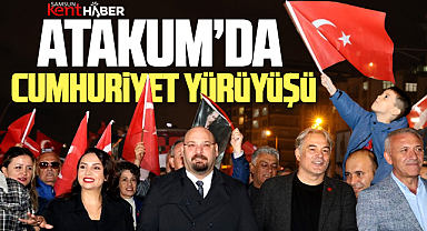 Samsun'da Atakum Belediyesi'nin yürüyüşünde Cumhuriyet coşkusu