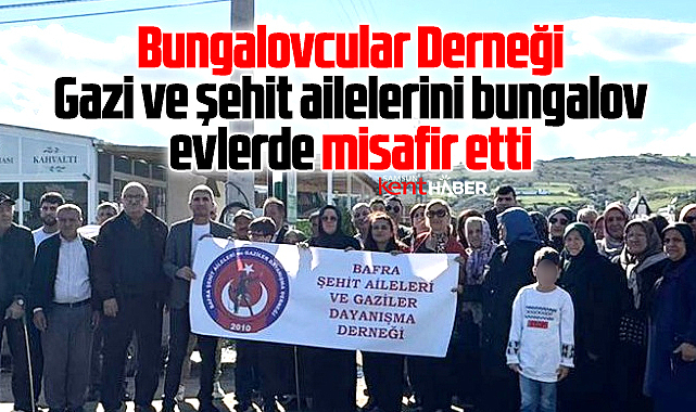Samsun'da şehit ve gazi aileleri bungalov evlerde misafir edildi