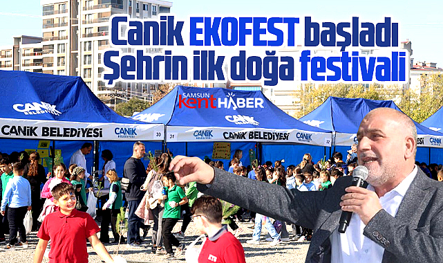 Samsun'da şehrin ilk doğa festivali! Canik EKOFEST başladı