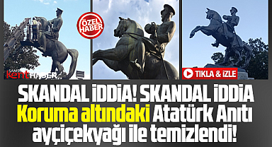 Samsun'da skandal iddia! Atatürk Anıtı ayçiçekyağı ile temizlendi!