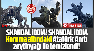 Samsun'da skandal iddia! Atatürk Anıtı zeytinyağı ile temizlendi!
