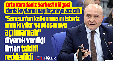 Samsun Orta Karadeniz Serbest Bölgesi için liman önergesi reddedildi!