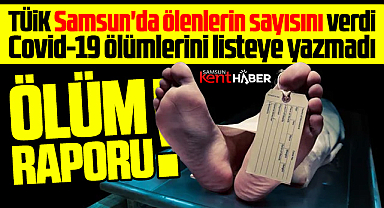 Samsun'un ölüm raporu! TÜİK Samsun'da ölenlerin sayısını verdi
