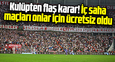 Samsunspor Süper Lig maçlarını onlar için ücretsiz yaptı!