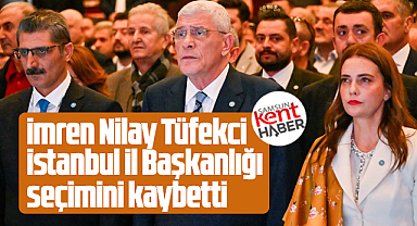 İmren Nilay Tüfekci İstanbul İl Başkanlığı seçimini kaybetti