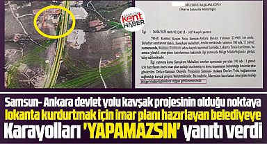 Samsun'da yol projesinin olduğu noktaya lokanta planını Karayolları veto etti