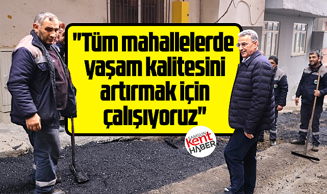 İlkadım Belediye Başkanı Kurnaz açıkladı! Kaliteli ve eşit hizmet için çalışıyoruz