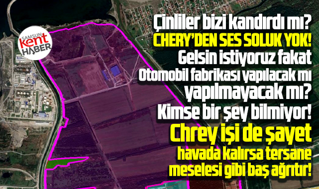 Samsun'da herkes Chery'i soruyor! Otomobil fabrikası ne oldu?