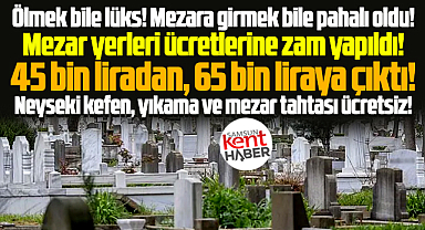 Samsun'da ölmek bile lüks oldu! 2026 için mezar yeri ücretlerine zam geldi