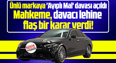 Samsun'da ünlü otomobil markasına dava! Mahkemeden flaş karar!