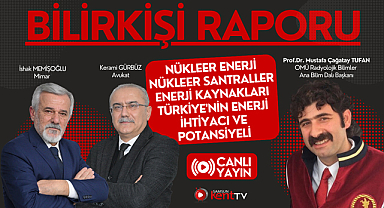 Samsun Kent TV'de Bilirkişi Raporu programının gündemi nükleer enerji