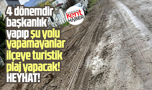 Samsun'un 19 Mayıs ilçesi Seralar sokakta çamurlu yol tepkisi!