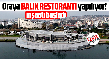 Samsun'un İlkadım ilçesi sahilinde o noktaya Balık Restorantı yapılıyor