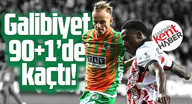 Samsunspor Alanyaspor maçı 1-1 bitti! Samsun 90+1'de galibiyeti kaçırdı