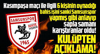 Samsunspor'dan Kasımpaşa maçı ile ilgili bahis soruşturması açıklaması! 