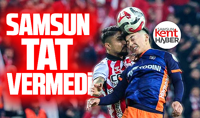 Samsunspor karşı karşıya geldiği Başakşehir'e 2-0 mağlup oldu