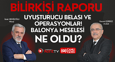 Uyuşturucu belası ve operasyonlar! Bilirkişi Raporu canlı yayın