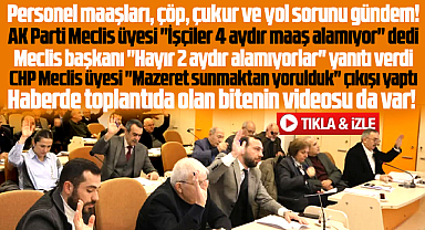 Atakum Belediye Meclisinde maaş, çöp ve çukur yol sorunu gündem oldu