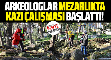 Samsun'da arkeologlar o mezarlıkta kazı çalışması başlattı!