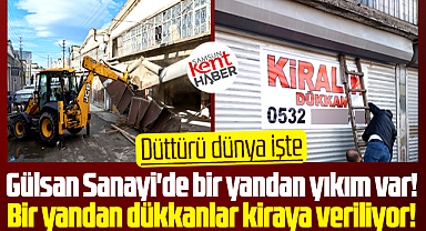 Samsun'da Gülsan Sanayi'de yıkım varken işyerine şaşırtan kiralık ilanı!