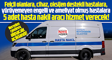 Samsun'da ihtiyaç sahibi hastalar nakil araçları ile hastaneye götürülecek