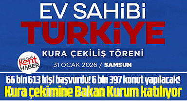 Samsun TOKİ 500 bin sosyal konut 31 Ocak kura çekimi canlı