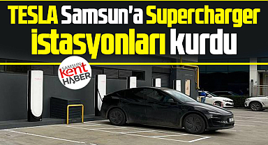 Samsun'a TESLA 8 adet Supercharger istasyonu kurdu
