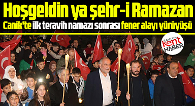 Samsun Canik'te Ramazan ayı fener alayı yürüyüşü ile karşılandı