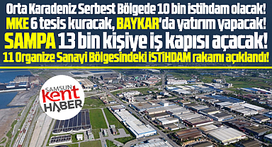 Samsun'da 11 OSB'de dev istihdamın rakamı açıklandı!