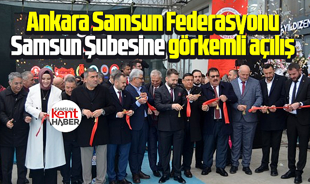 Samsun'da ASFED Samsun Şube binasına görkemli açılış