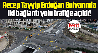 Samsun'da Recep Tayyip Erdoğan Bulvarında iki bağlantı yolu trafiğe açıldı
