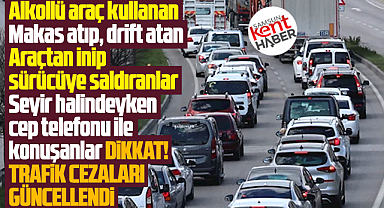 Trafik cezalarına zam geldi! İşte uygulanacak yeni para cezaları!