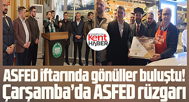 ASFED iftarında gönüller buluştu! Çarşamba'da ASFED rüzgarı