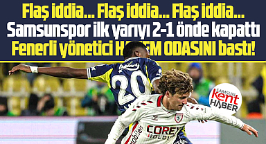 Fenerli yönetici Samsunspor maçında hakem odasını bastı iddiası!