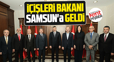 İçişleri Bakanı Mustafa Çiftçi Samsun'a geldi