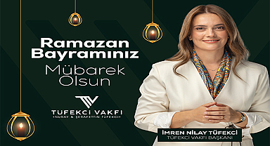 İmren Nilay Tüfekci, Ramazan Bayramı mesajı yayımladı