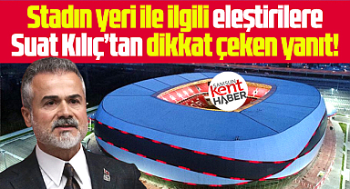 Samsun 19 Mayıs Stadının yeri ile ilgili eleştiriye eski bakandan yanıt