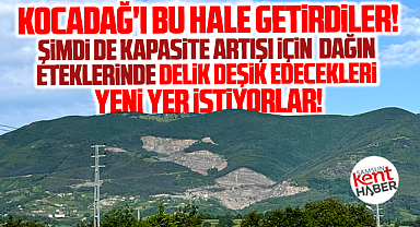 Samsun'da Kocadağ için yeni tehdit! Taş ocakları kapasite arttıracak!