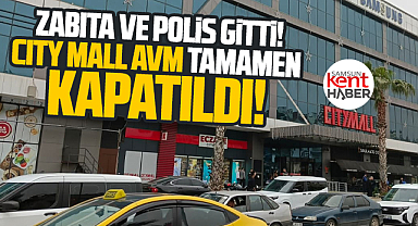 Samsun'da şok! City Mall AVM mühürlenip tamamen kapatıldı!